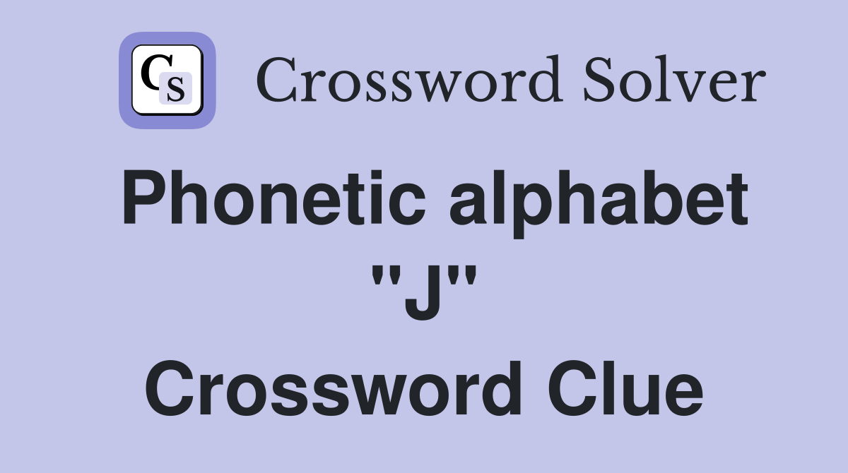 alphabet "J" Crossword Clue Answers Crossword Solver